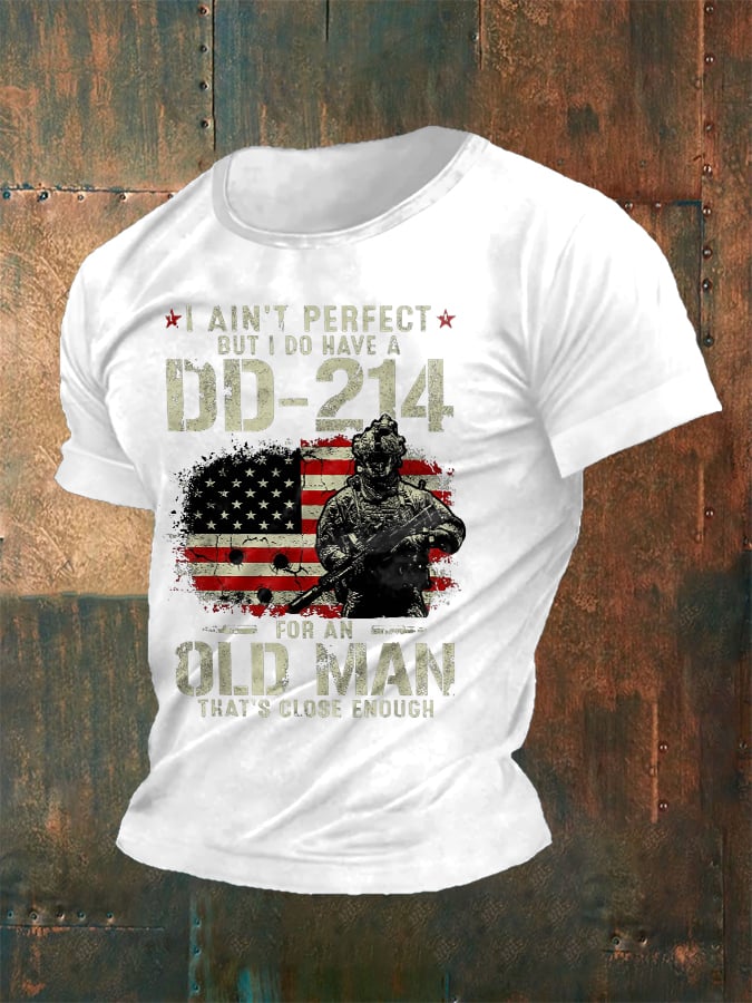 Men's I Ain't Perfect But I Do Have A DD-214 For An Old Man That's Close Enough Print T-Shirt