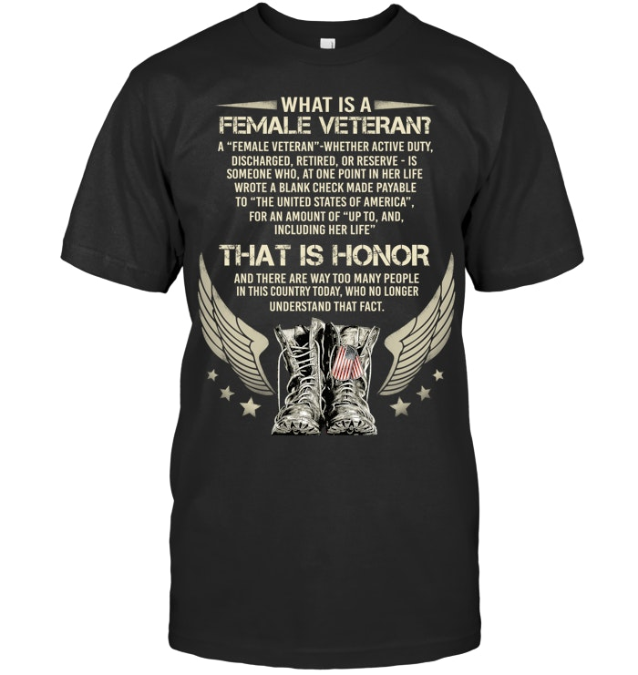 What Is A  Female Veteran Pattern 100% Cotton T-Shirt