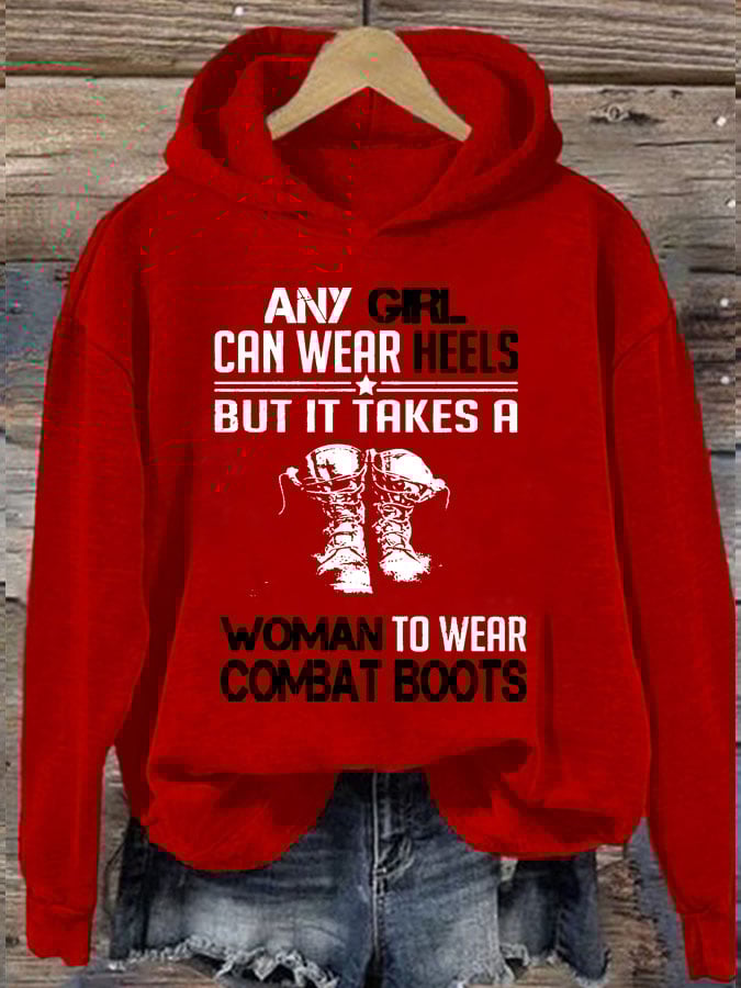 Women's  Any Girl Can Wear Heels But It Takes A Woman To Wear Combat Boots Print Casual Sweatshirt