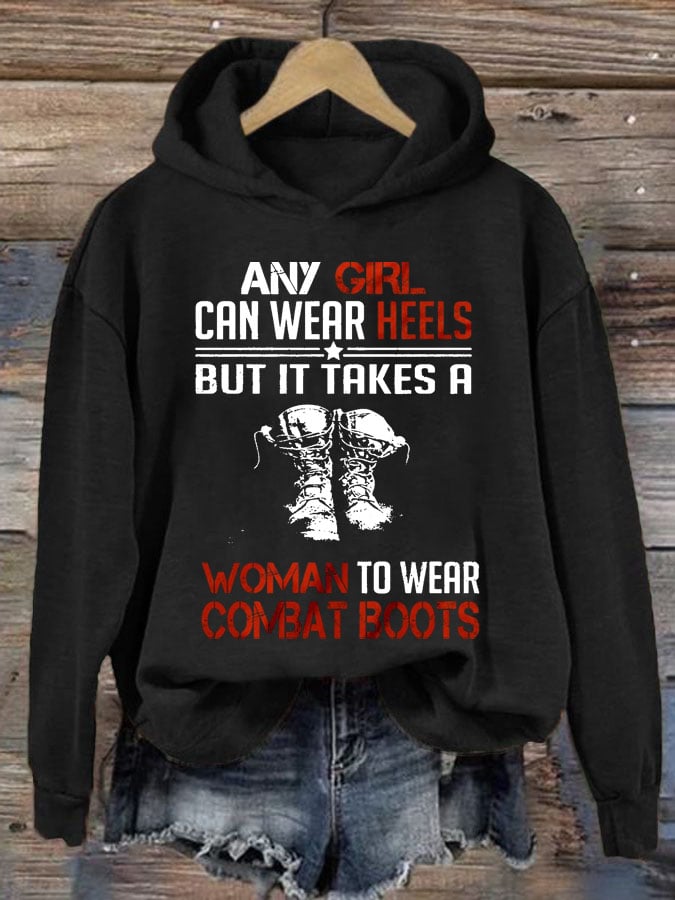 Women's  Any Girl Can Wear Heels But It Takes A Woman To Wear Combat Boots Print Casual Sweatshirt