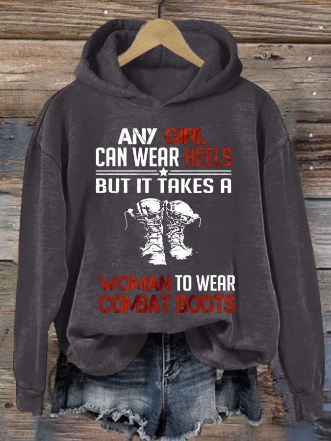 Women's  Any Girl Can Wear Heels But It Takes A Woman To Wear Combat Boots Print Casual Sweatshirt