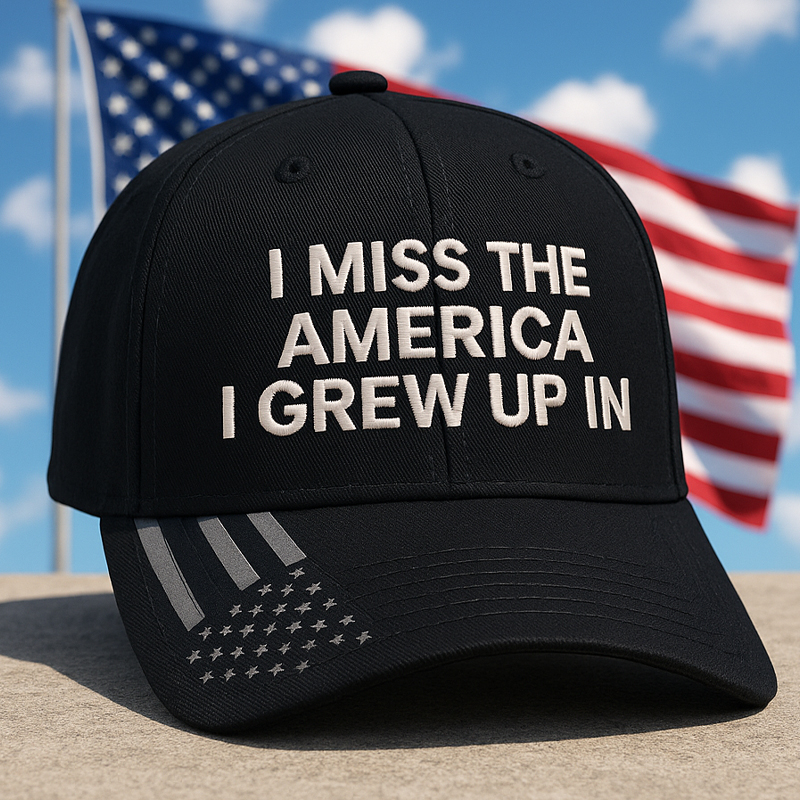 I MISS THE AMERICA I GRW UP IN Hat