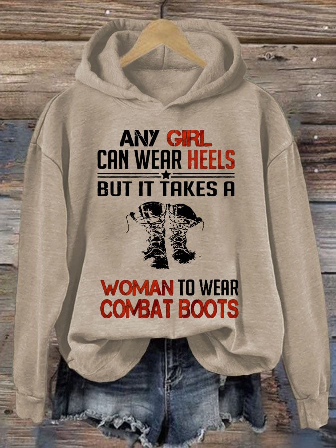 Women's  Any Girl Can Wear Heels But It Takes A Woman To Wear Combat Boots Print Casual Sweatshirt