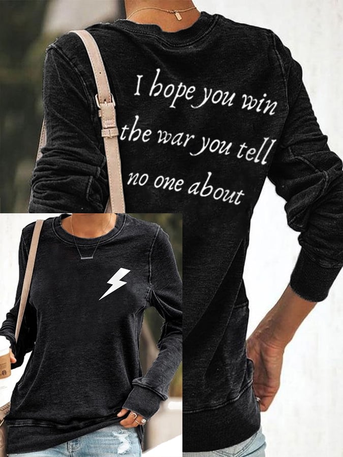 Women's I Hope You Win The War You Tell No One About Casual Sweatshirt