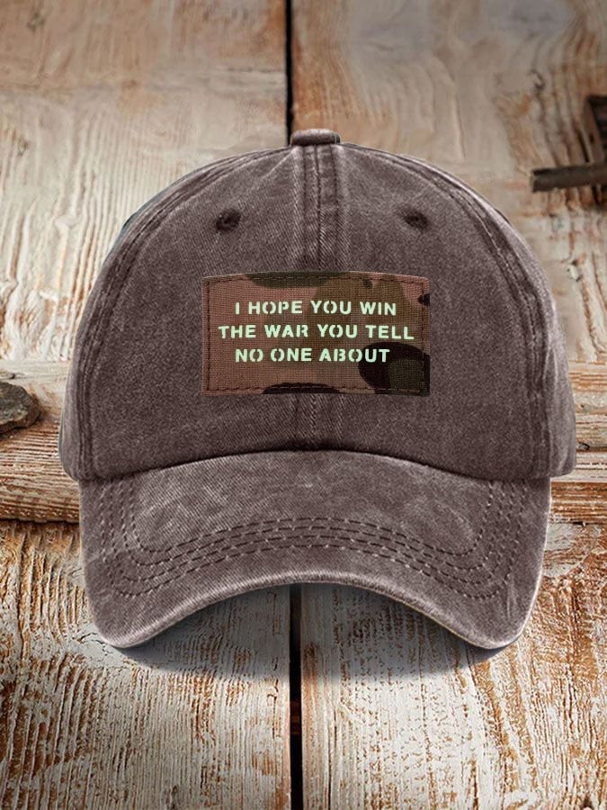 I Hope You Win The War You Tell No One About Print Cap