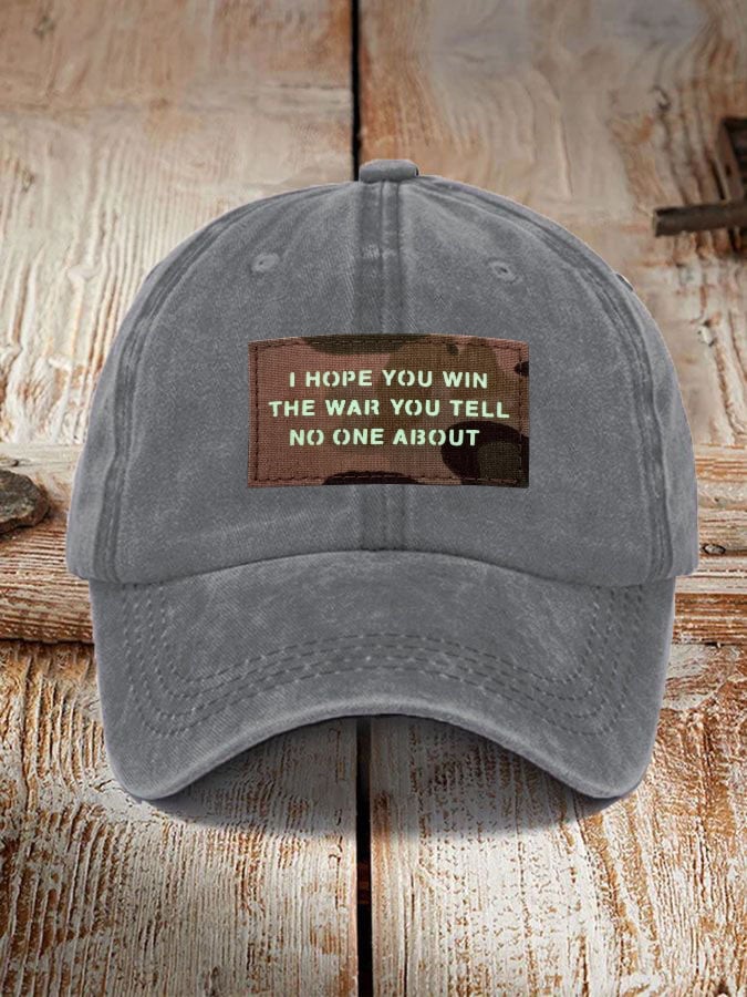 I Hope You Win The War You Tell No One About Print Cap