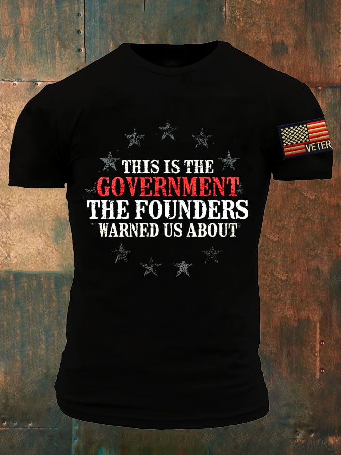 Men's This Is The Government The Founders Warned Us About Flag Print Casual Crew Neck T-Shirt